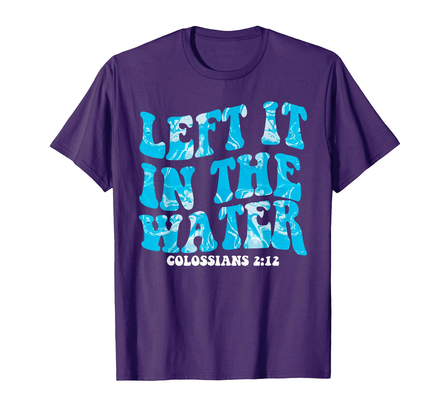 Christian Baptism Left it in the Water Matthew-28 19 T-Shirt