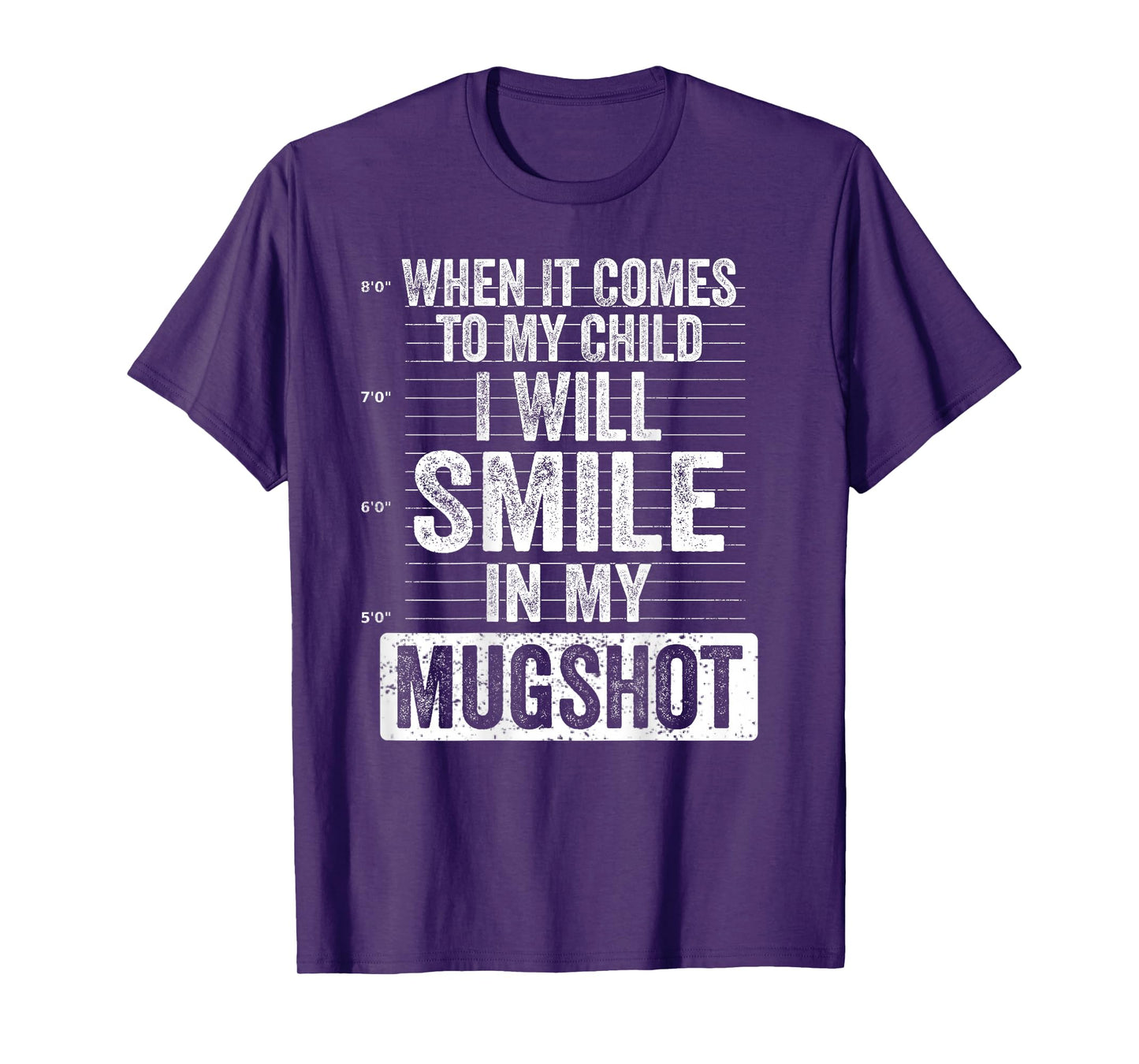 When It Comes to My Child I Will Smile in My Mugshot On Back T-Shirt