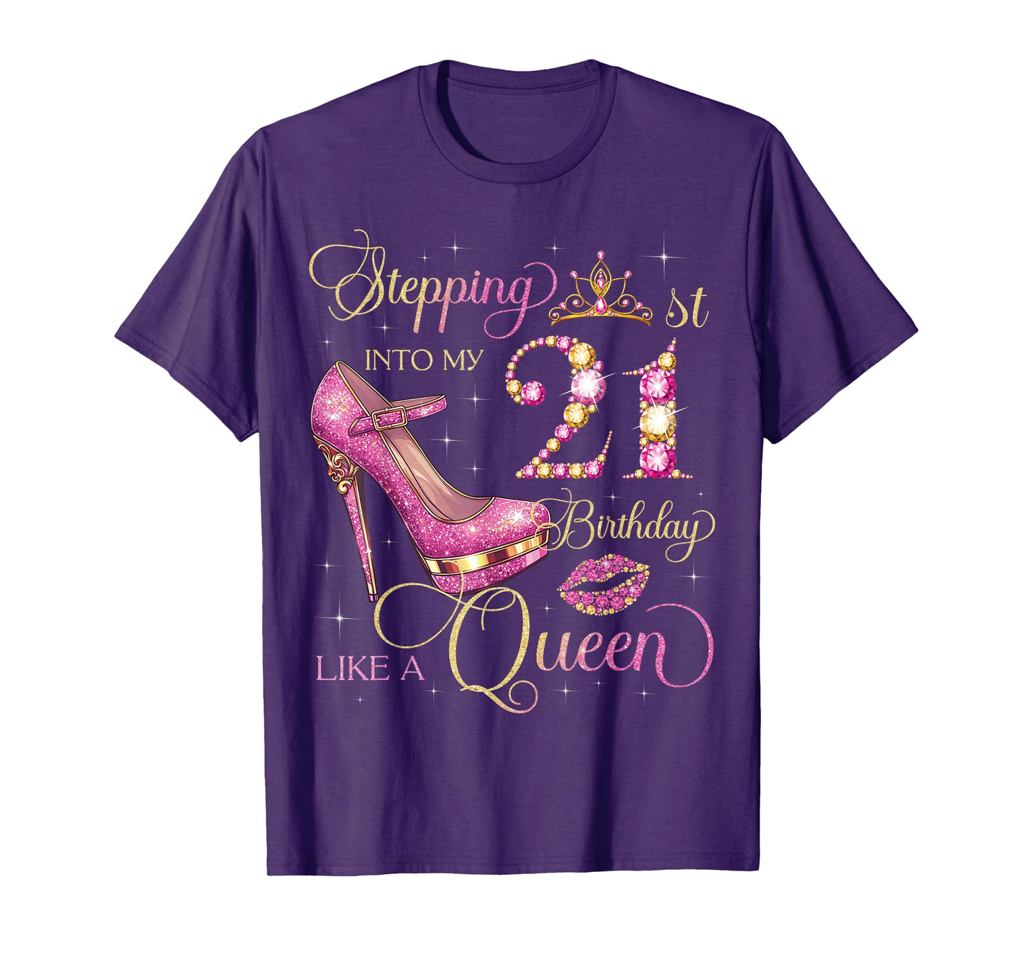 Stepping Into My 21st Birthday Like Queen 21 Years Old Woman T-Shirt