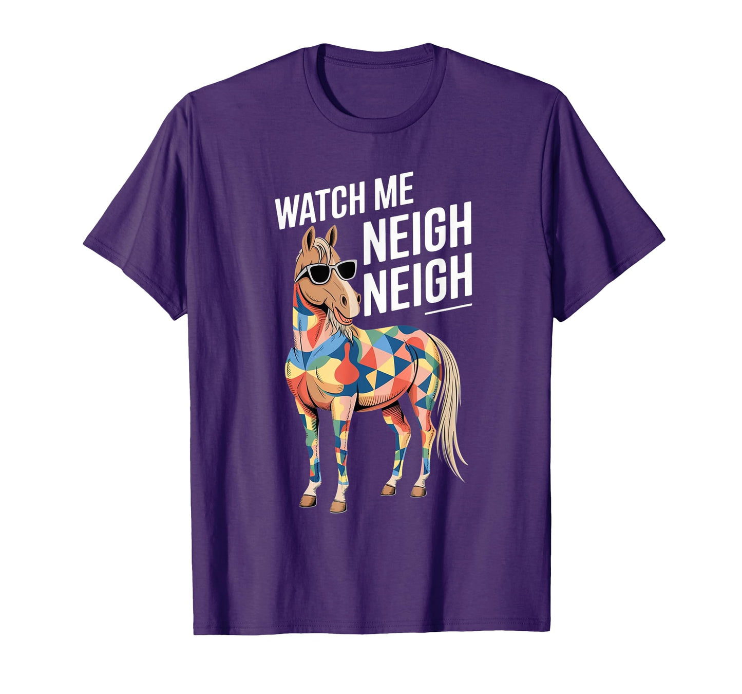 Watch Me Neigh Neigh Horse T-Shirt