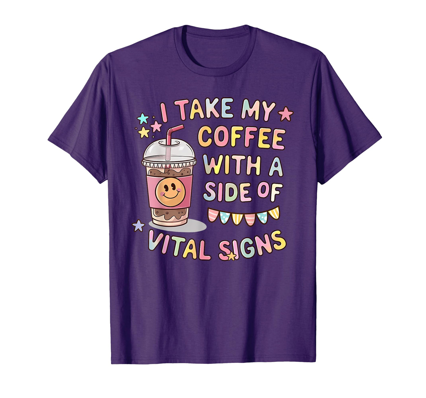 I TAKE MY COFFEE WITH A SIDE OF VITAL SIGNS Funny design T-Shirt