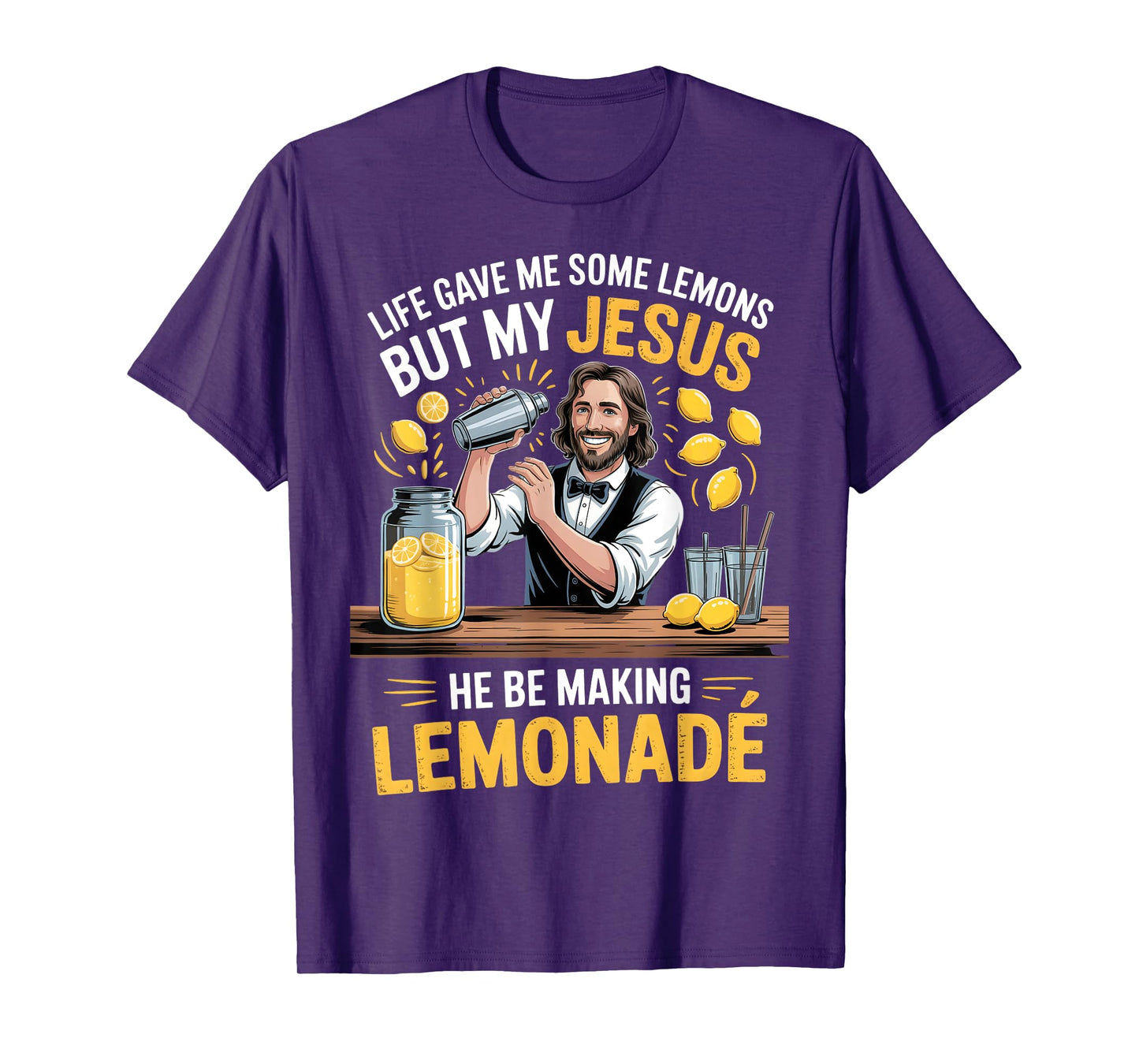 Life Gave Me Some Lemons But My Jesus He Be Making Lemonade T-Shirt