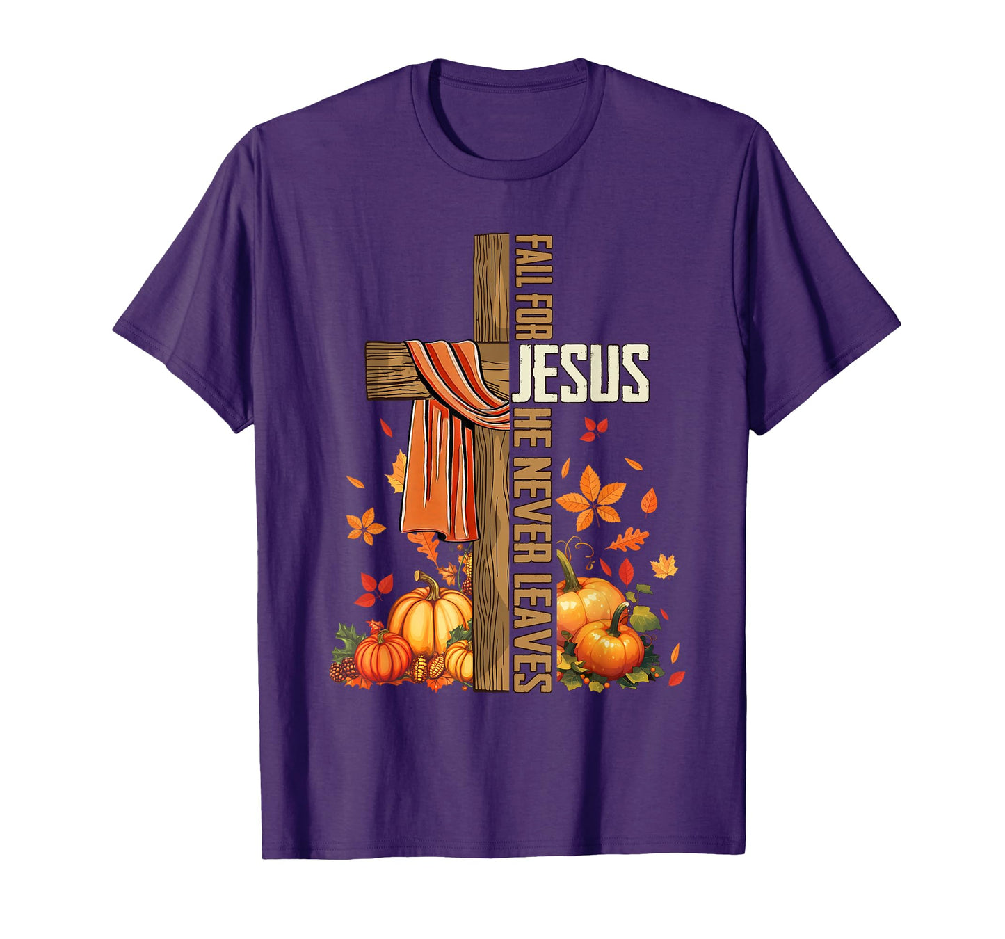 Fall for Jesus He Never Leaves Christian Thanksgiving Autumn T-Shirt