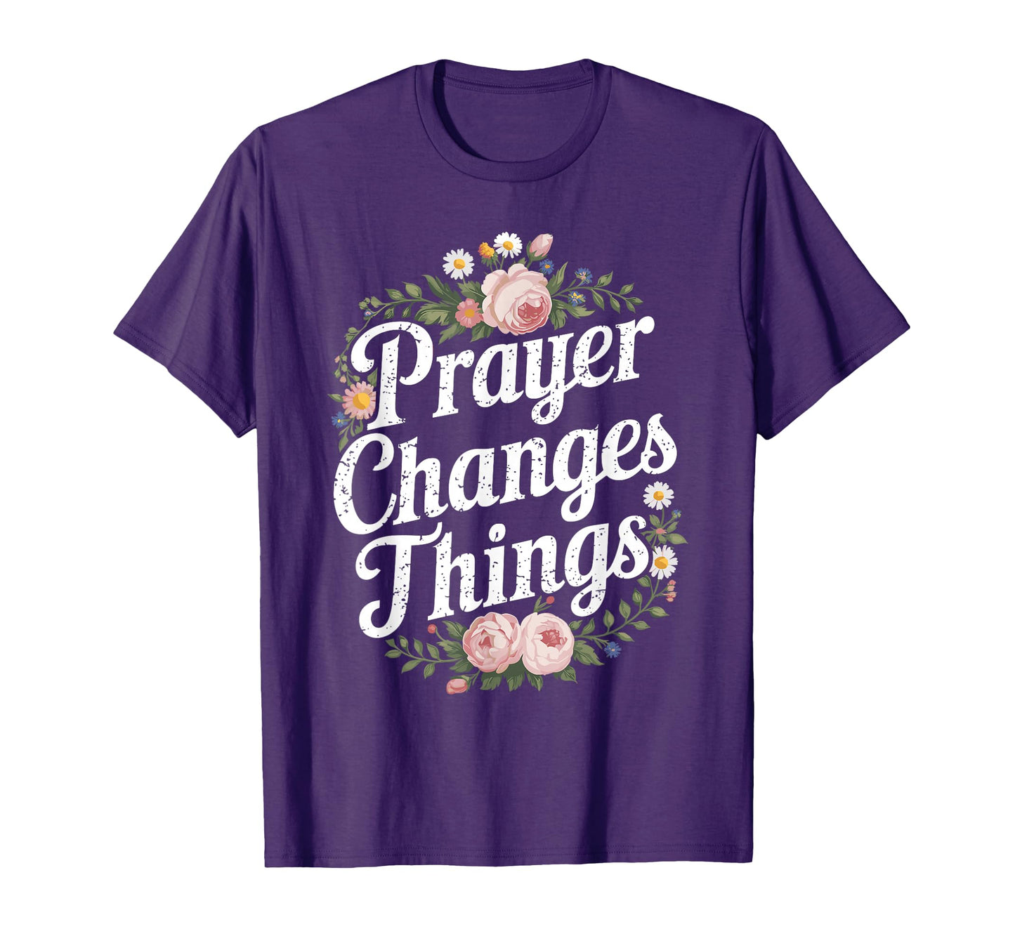 Prayer Changes Things Christian Faith T-Shirt