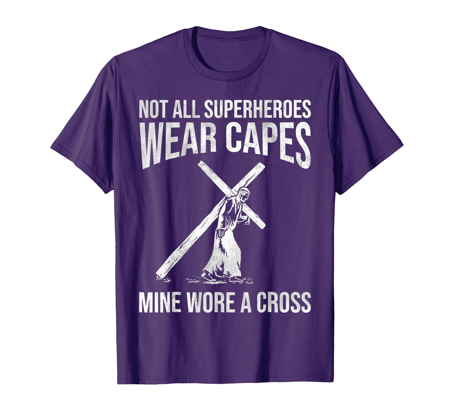 Not All Superheroes Wear Capes, Mine Wore A Cross Love Jesus T-Shirt