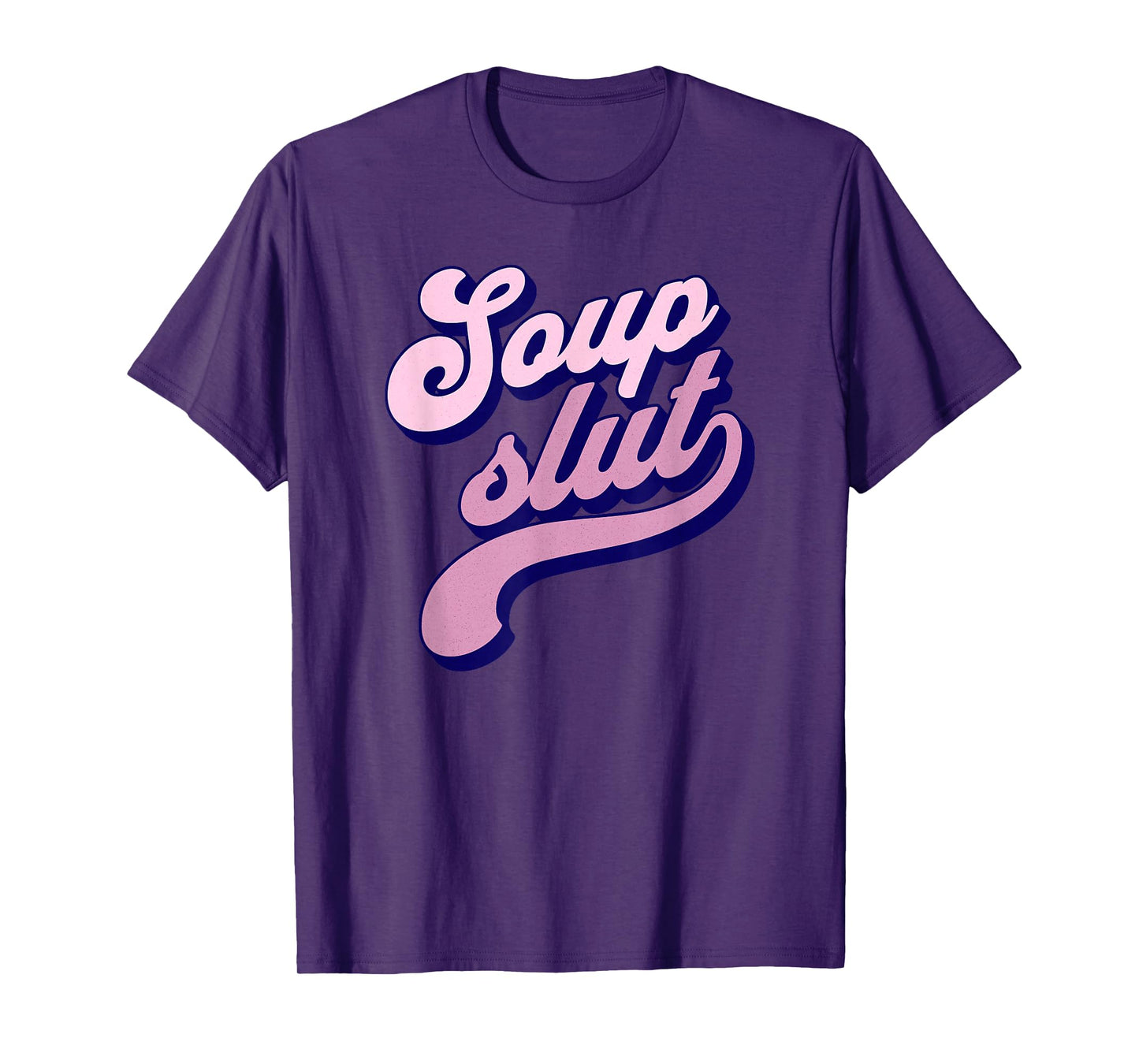 Soup Slut T-Shirt