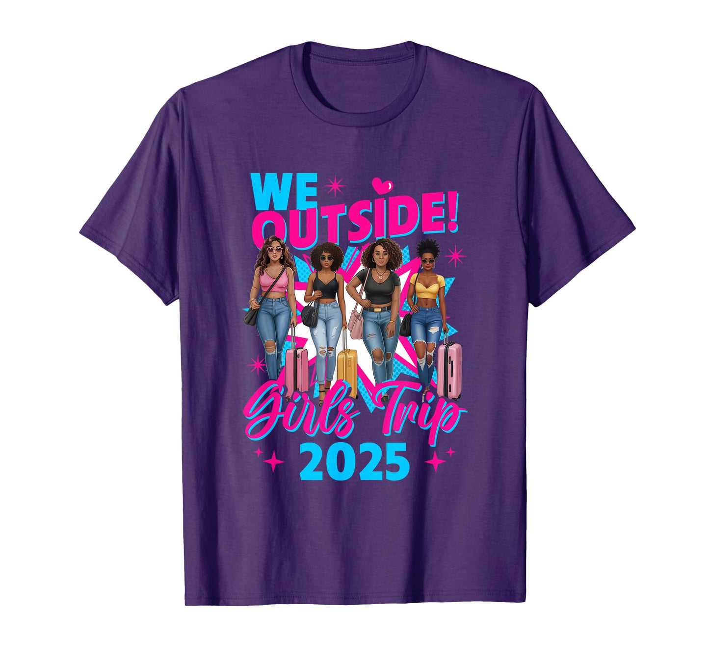 We Outside Girls Trip 2025 Afro Girls Black Womens Together T-Shirt