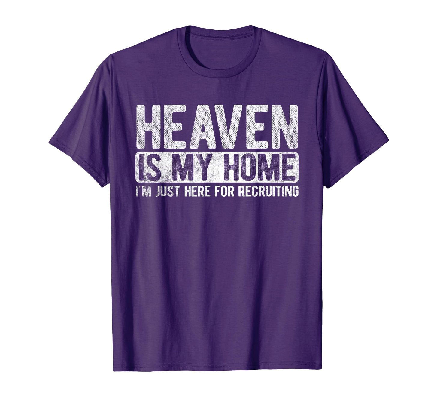 Heaven Is My Home Here Recruiting Christian Religious Jesus T-Shirt