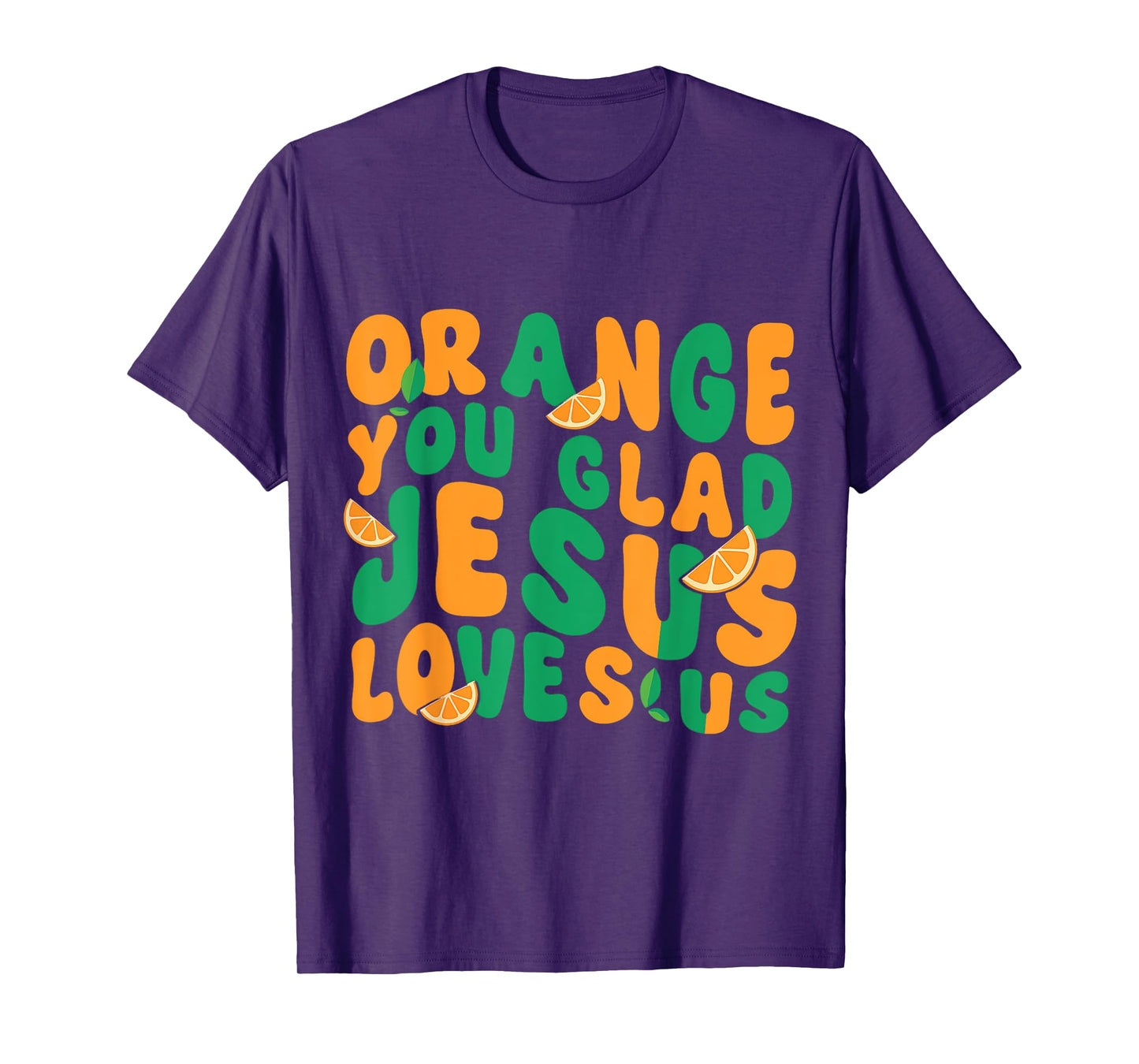 Jesus Orange You Glad Jesus Loves You Christian T-Shirt