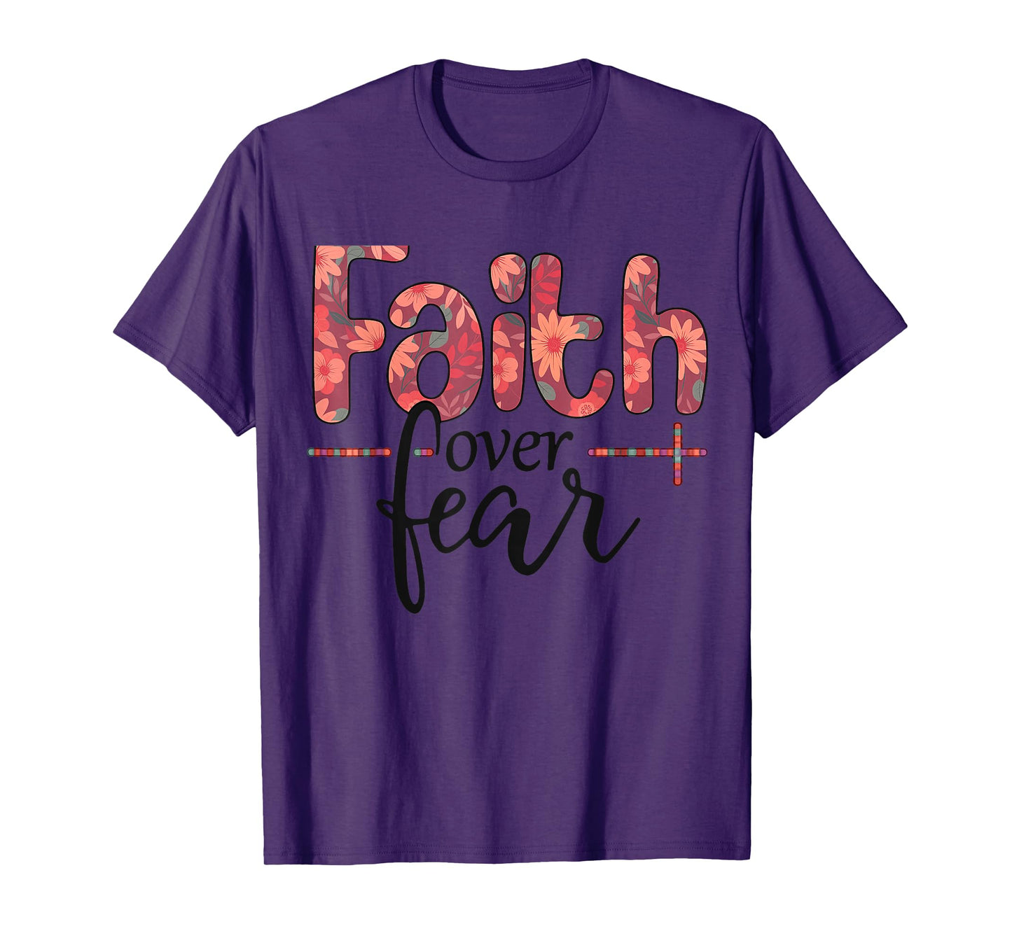 Women's Faith Over Fear- Faith Over Fear for Girls Teens T-Shirt