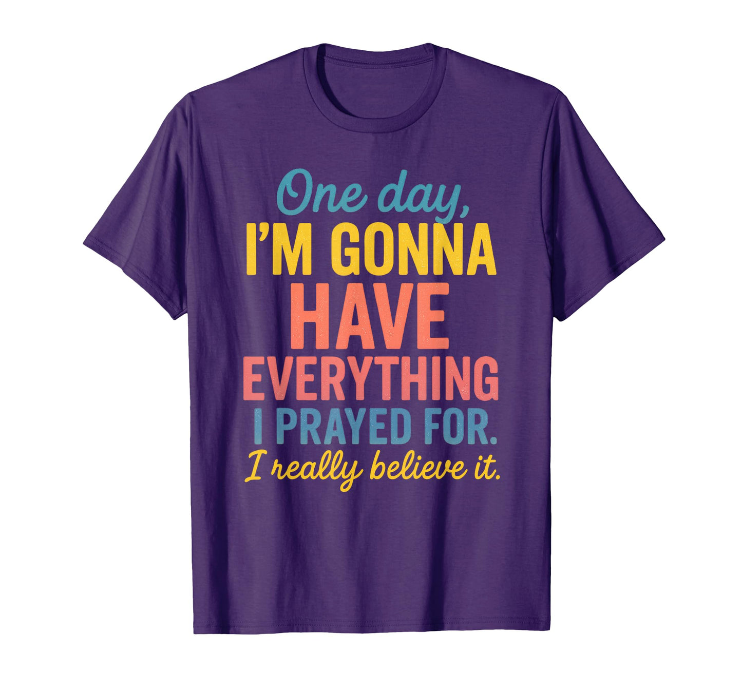 One Day Believe, Pray & Achieve T-Shirt