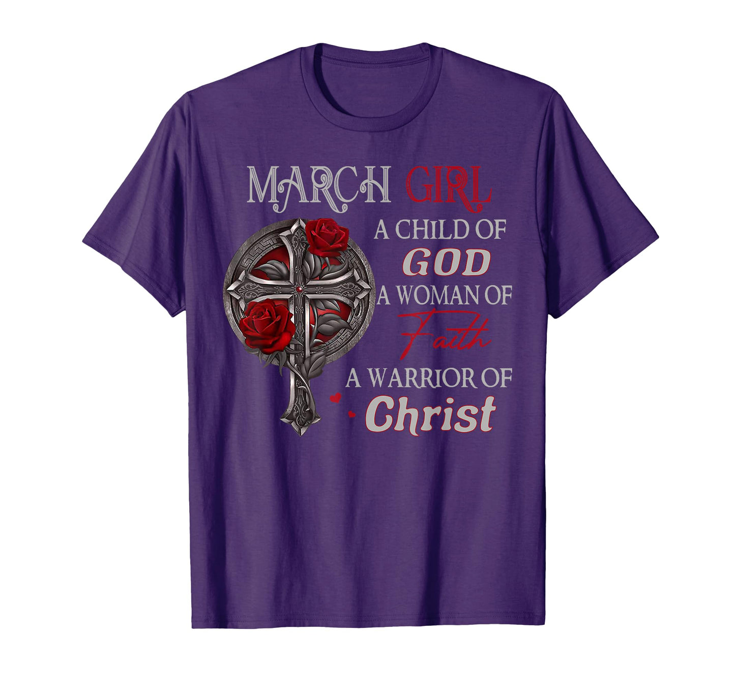 March Girl A Child Of God A Woman Of Faith A Warrior T-Shirt