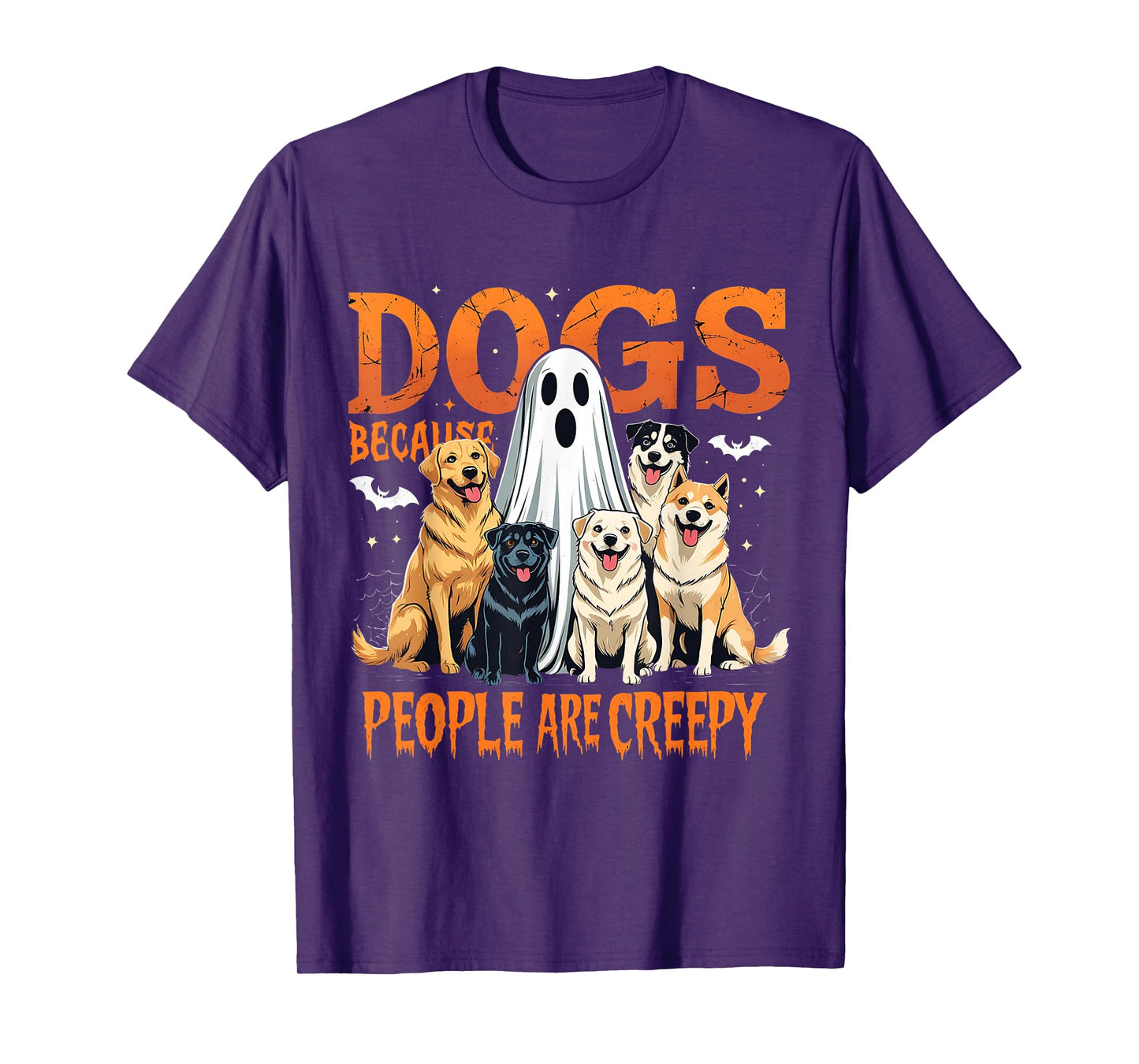 Dogs Because People are Creepy Funny Halloween Dog Lover T-Shirt
