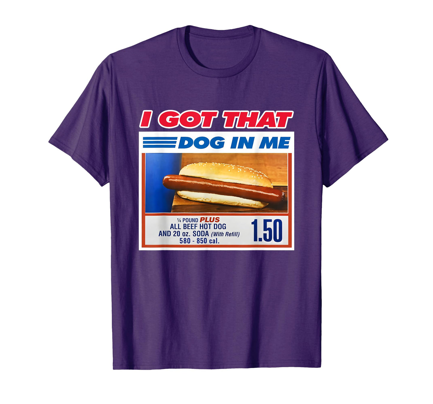 I Got That Dog In Me Funny Hotdog Meme Viral Quote T-Shirt