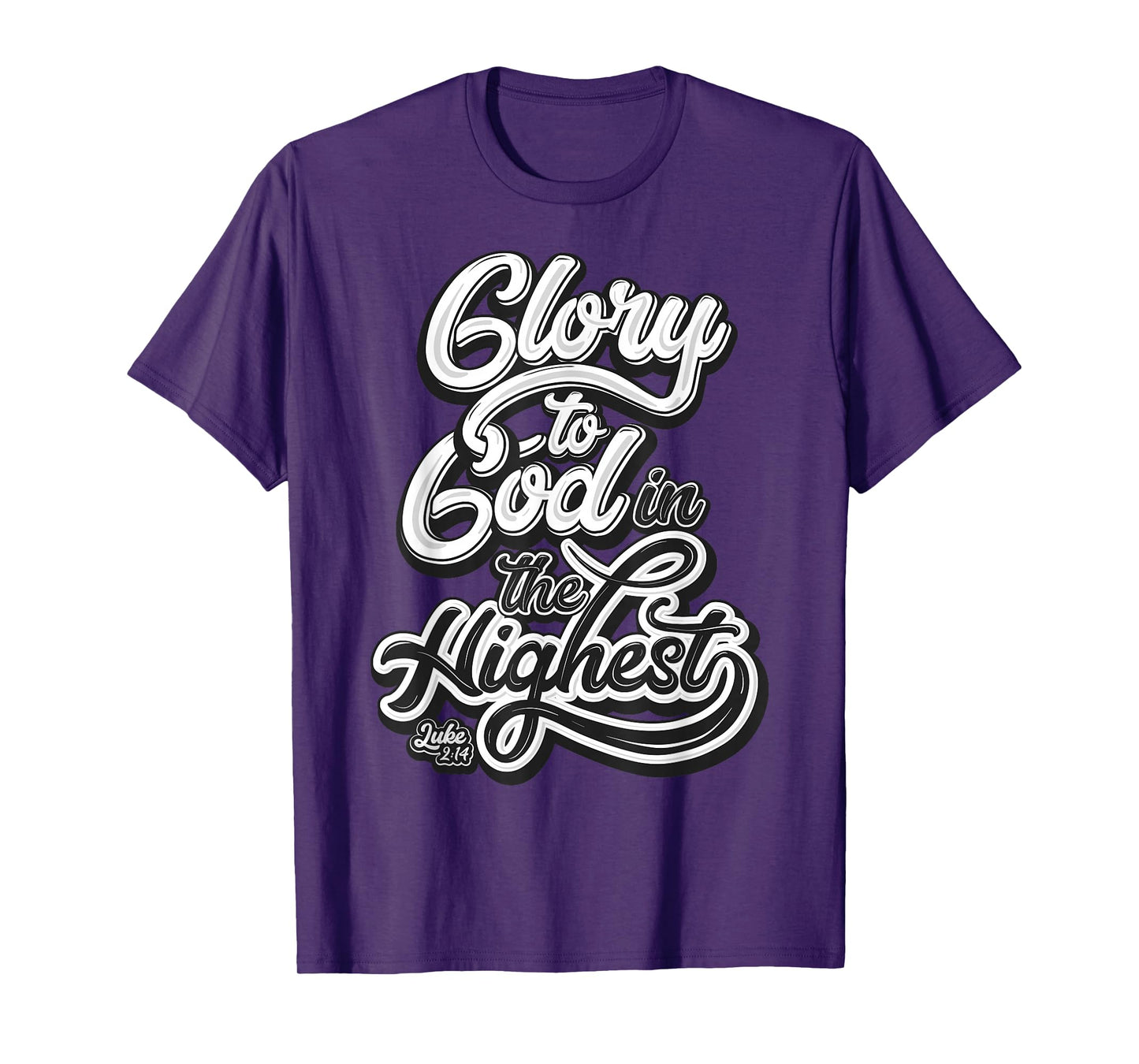Glory to God in The Highest Luke 2:14 Praise Christian T-Shirt