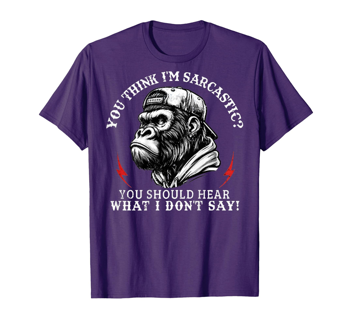 You Think I’m Sarcastic You Should Hear Funny Monkey On T-Shirt