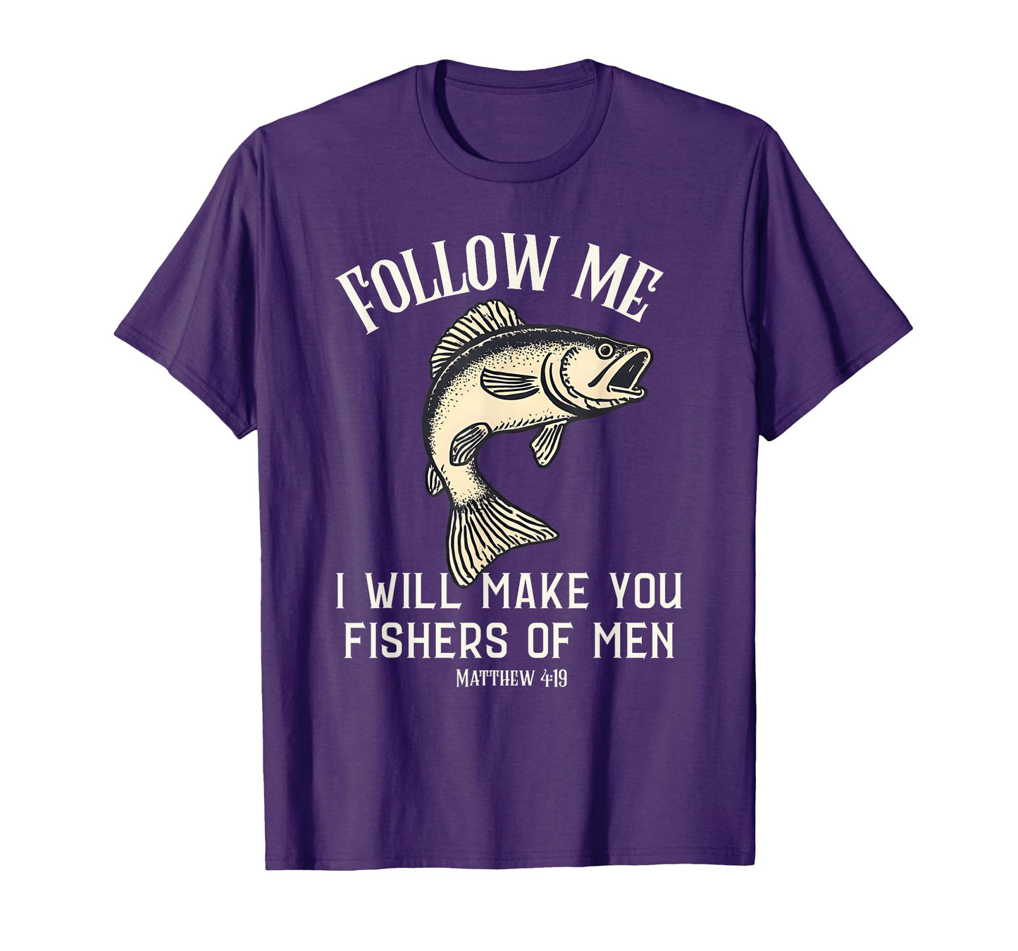 Matthew 4:19 Christian Graphic Fishing Theme For Fishers Men T-Shirt