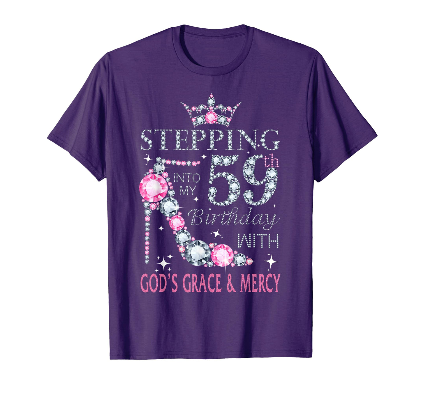 Stepping into my 59th birthday with God's grace & Mercy Lady T-Shirt