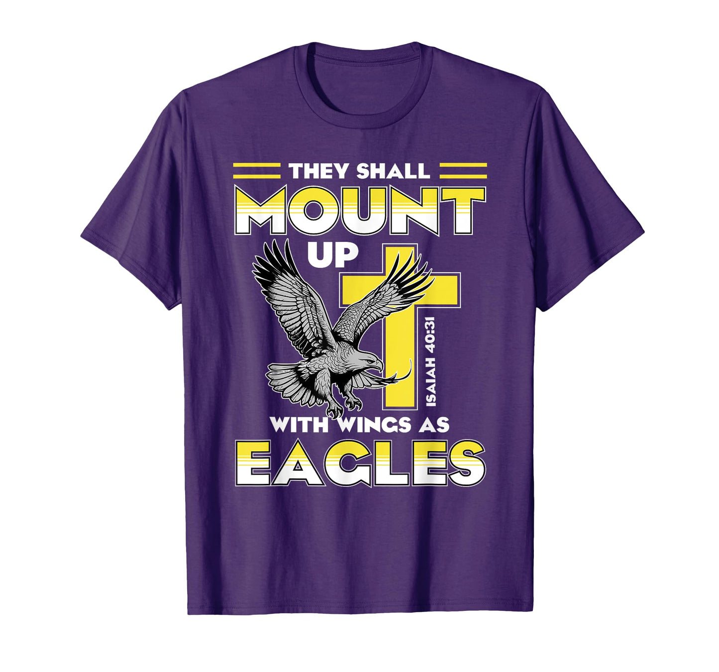 Mount Up Wings As Eagles Isaiah 40:31 Christian Bible Quotes T-Shirt