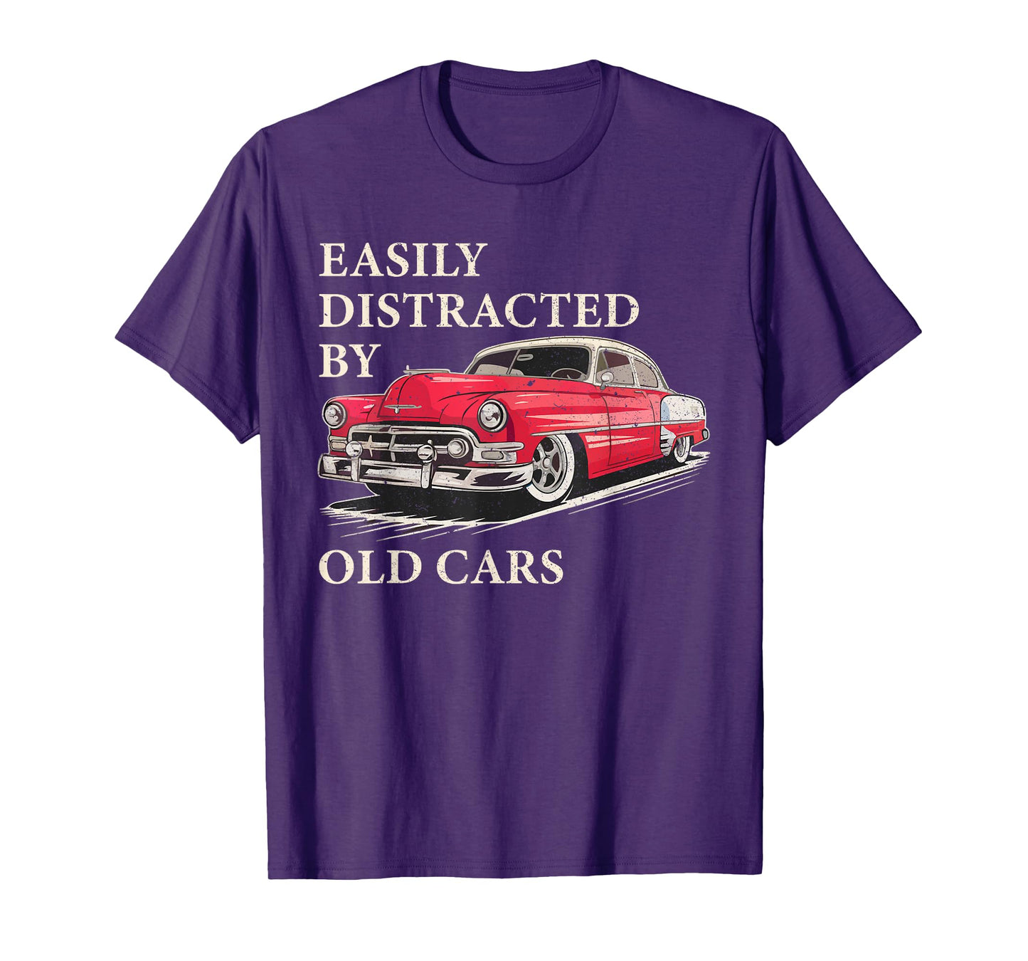 Easily Distracted By Old Cars Shirt Vintage Classic Car Guy T-Shirt