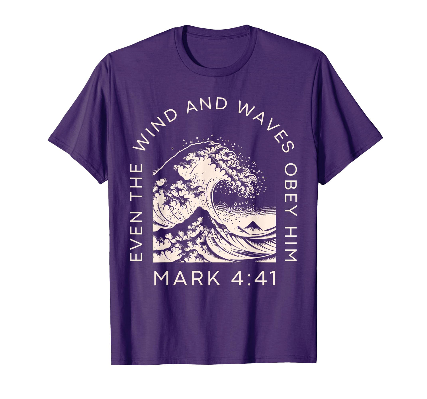 Even The Wind And Waves Obey Him T Shirt T-Shirt