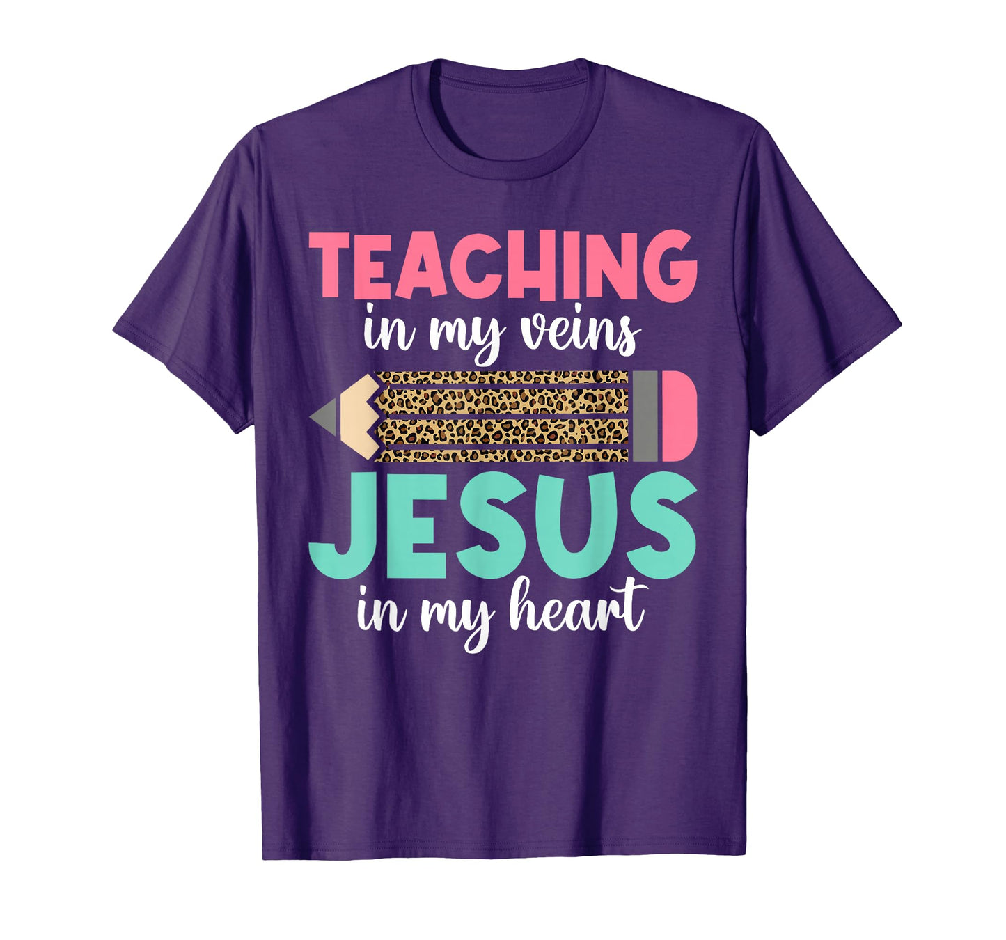 Teaching in My Veins Jesus in My Heart Christian Teacher T-Shirt