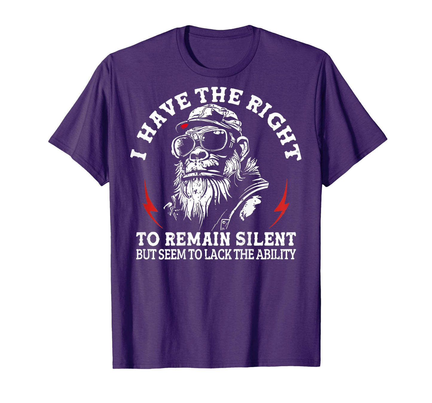 I Have The Right to Remain Silent But Seem to Lack Ability T-Shirt