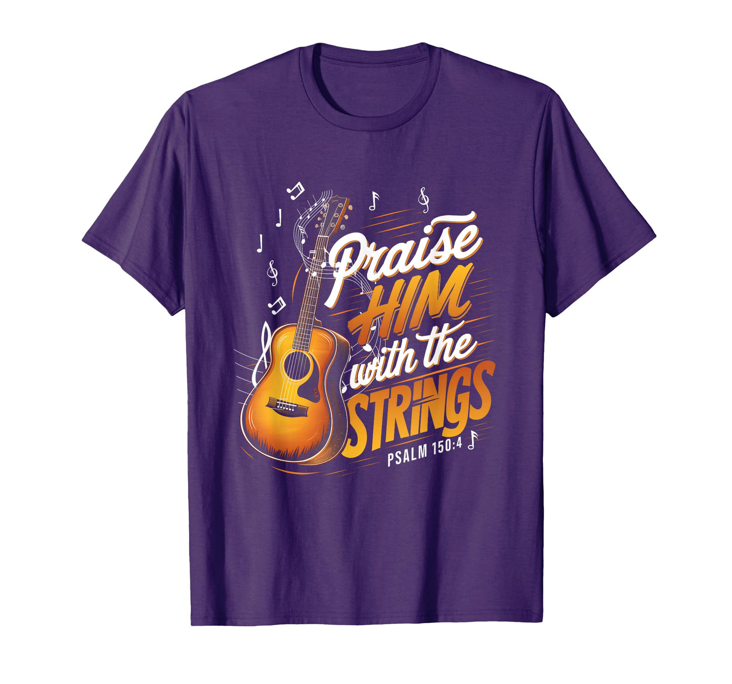 Praise Him With The Strings Psalm 150 4 Christian Guitar T-Shirt