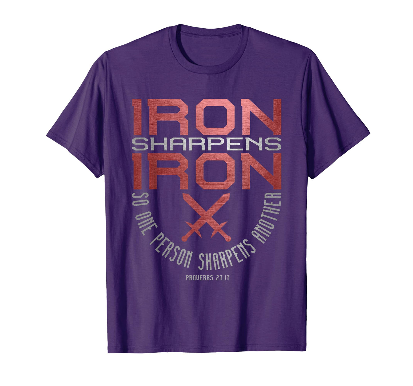Iron Sharpens Iron T-Shirt = Holy Christian Bible Verse T-Shirt