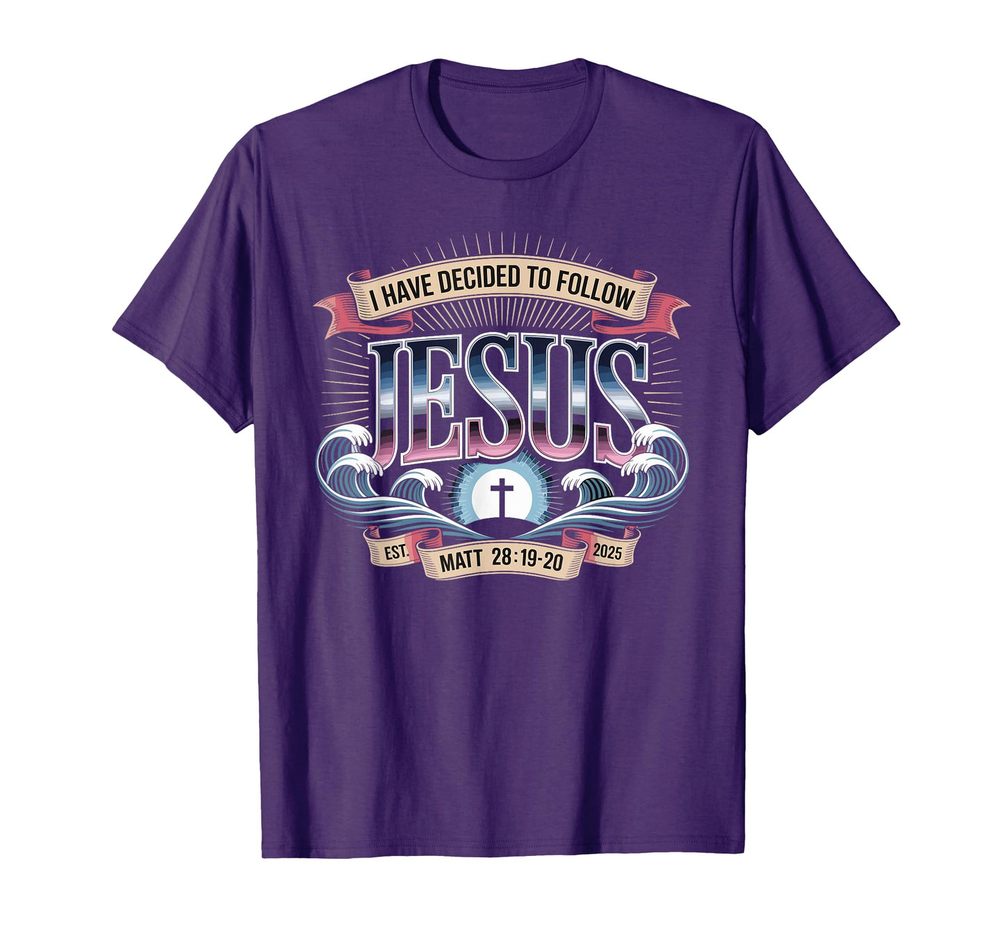 I Have Decided To Follow Jesus Shirt 2025 Baptized Baptism T-Shirt