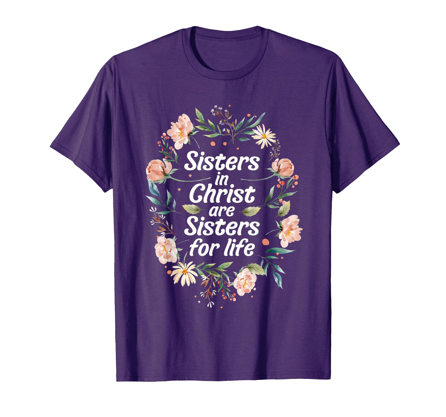 sisters in christ for life cute faithful T-Shirt