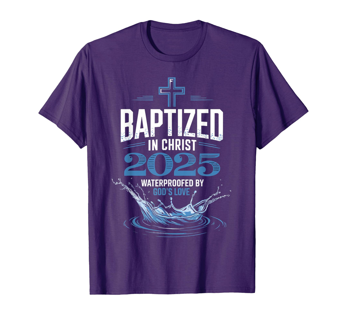 Baptized Christ 2025 Baptism Bible Verse Christian Baptized T-Shirt