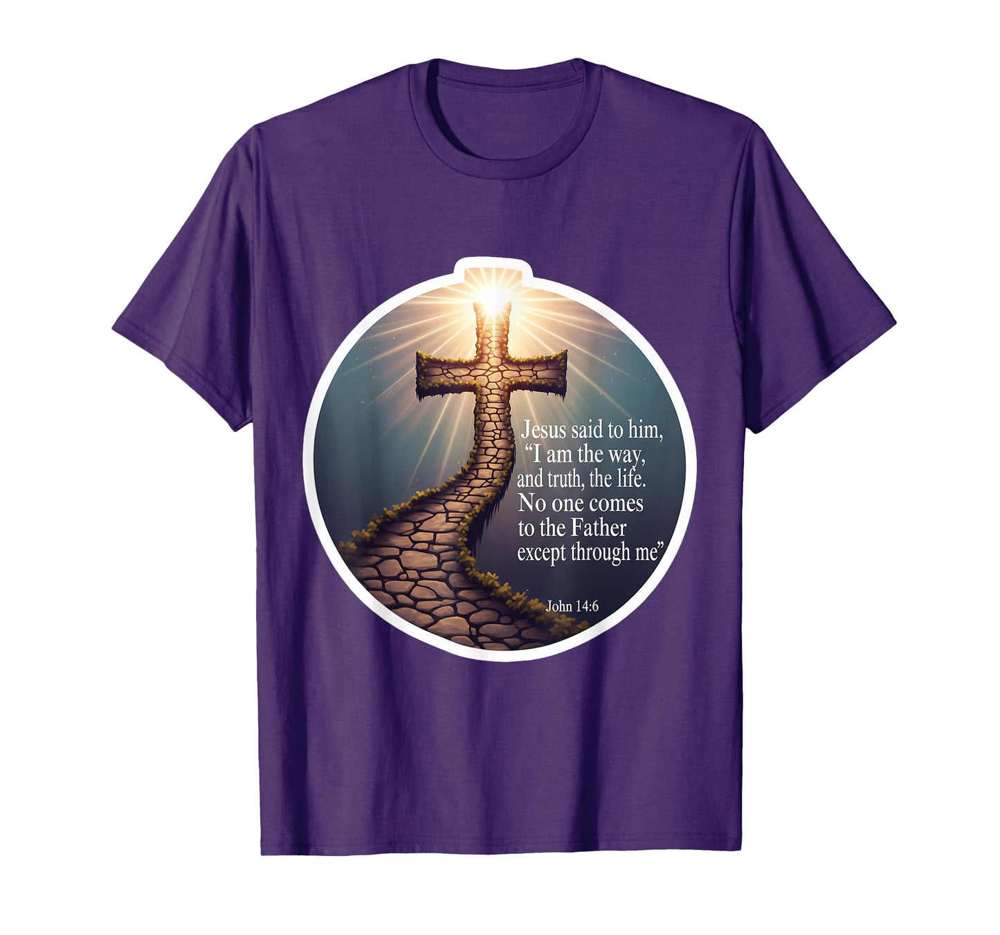 I Am The Way and The Truth and The Life John 14:6 Verse T-Shirt