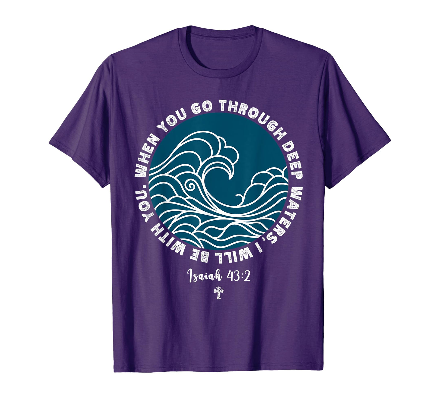 Isaiah 43:2 Christian Scripture Jesus Isaiah Ocean Waves T-Shirt