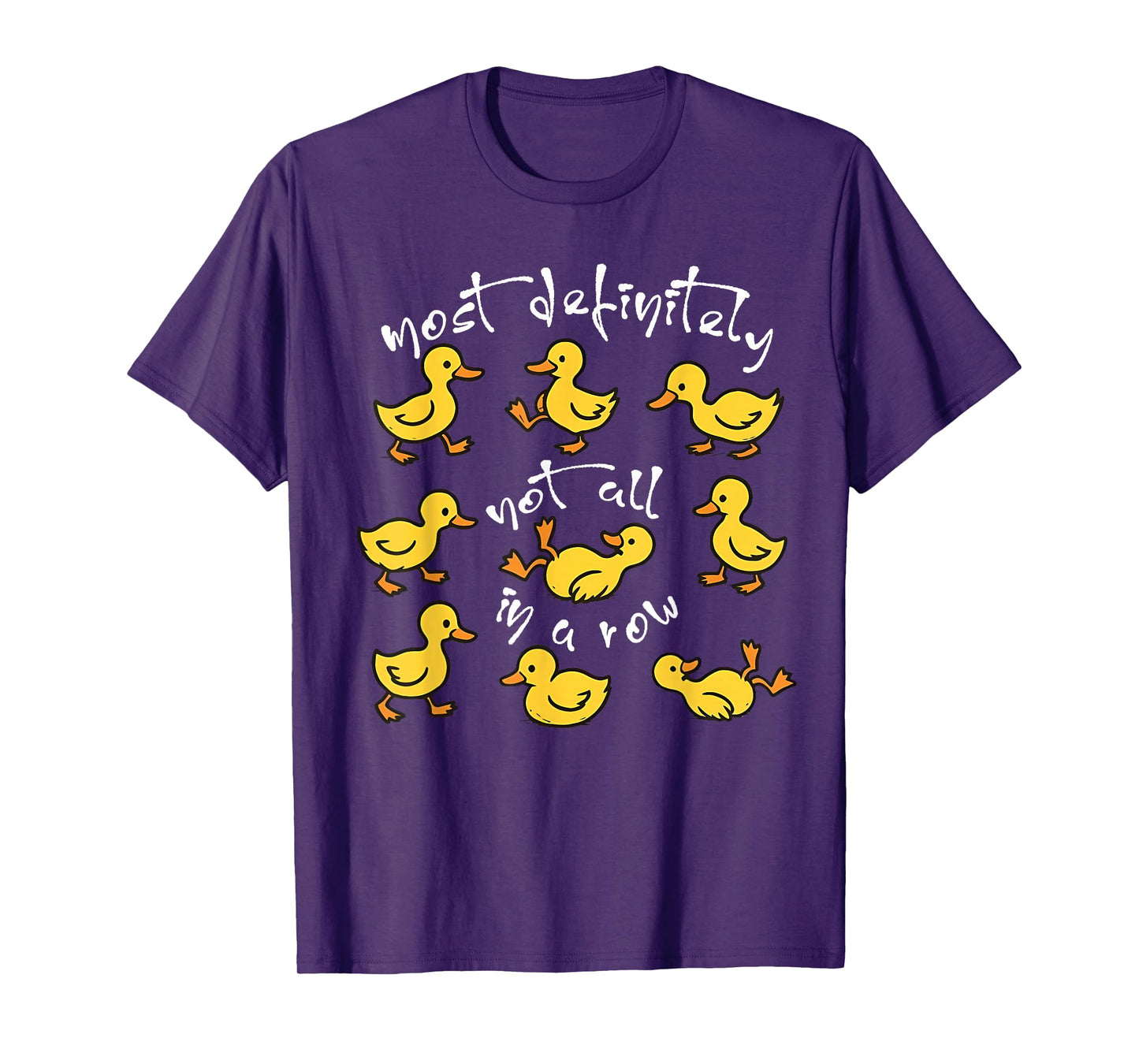 Most Definitely Not All in A Row Mental Health Funny Duck T-Shirt