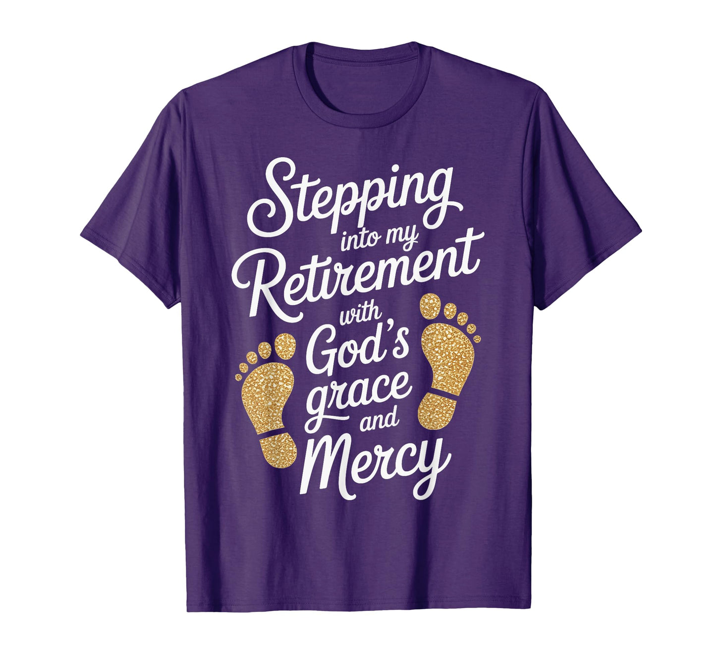 Stepping Into My Retirement with God's Grace and Mercy T-Shirt