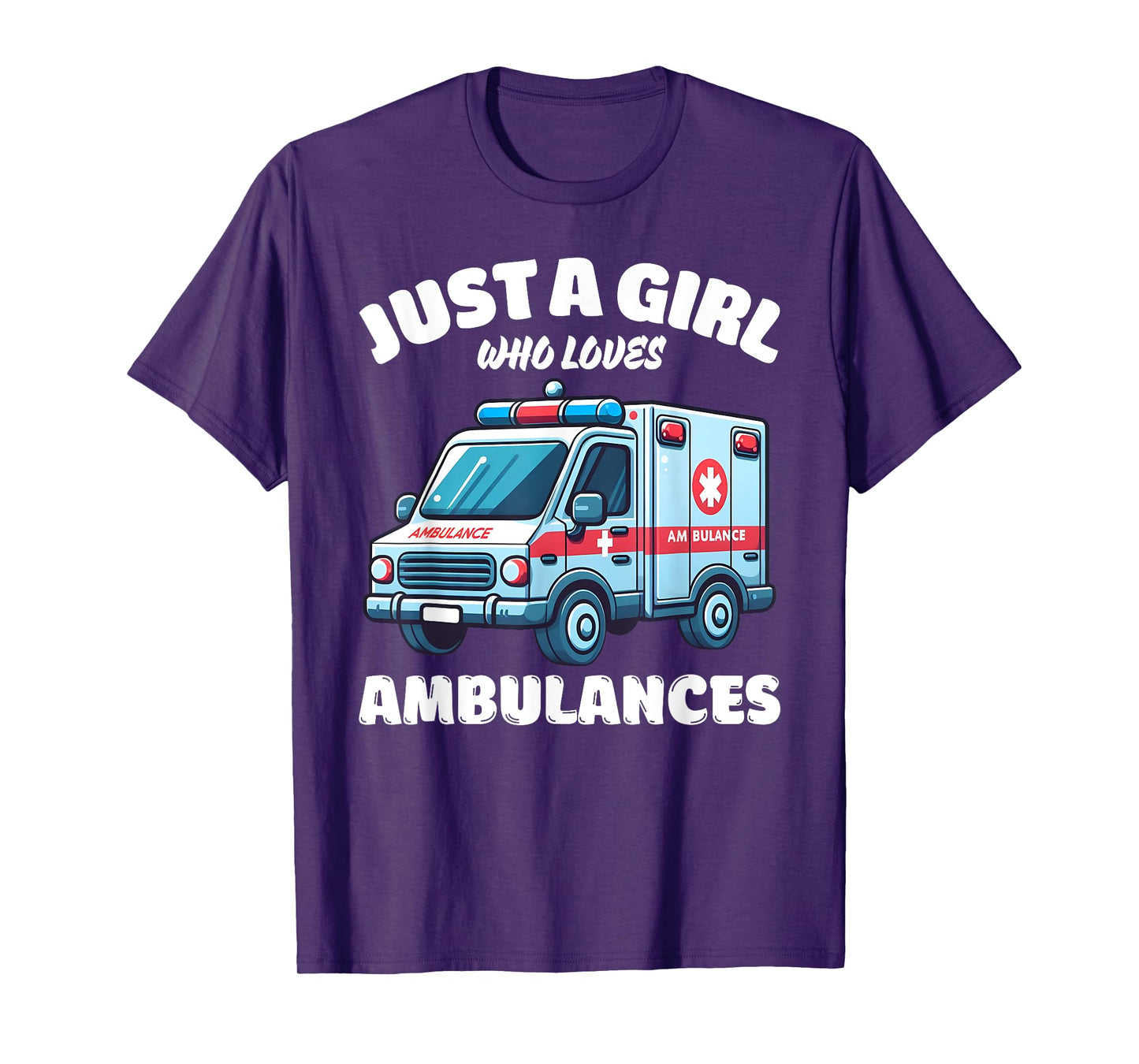 Just A Girl Who Loves Ambulances, Ambulance Lover T-Shirt