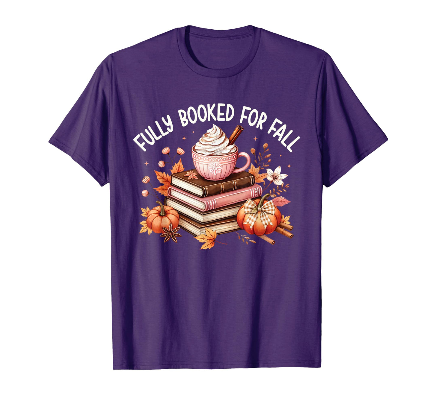 Fully Booked for Fall Cozy Books Pumpkin Coffee Cute Autumn T-Shirt