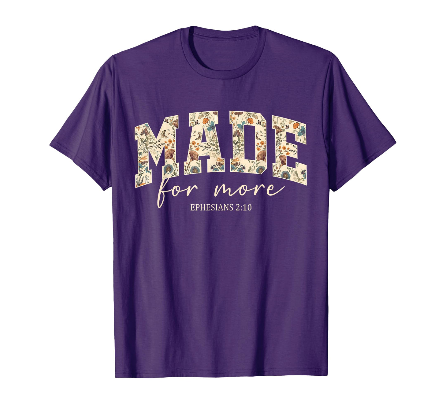 Made for More Ephesians 2:10 Bible Verse Faith Christian T-Shirt