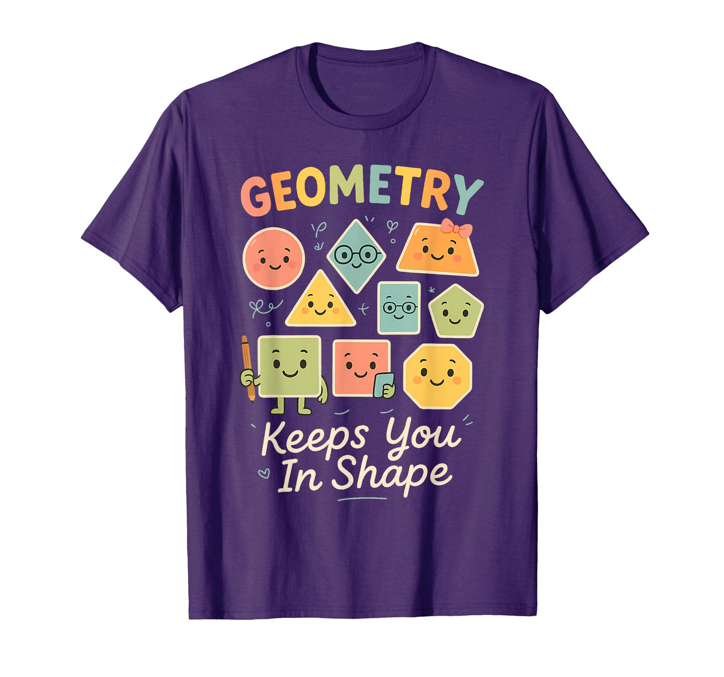 Funny geometric shapes Geometry keeps you in shape T-Shirt