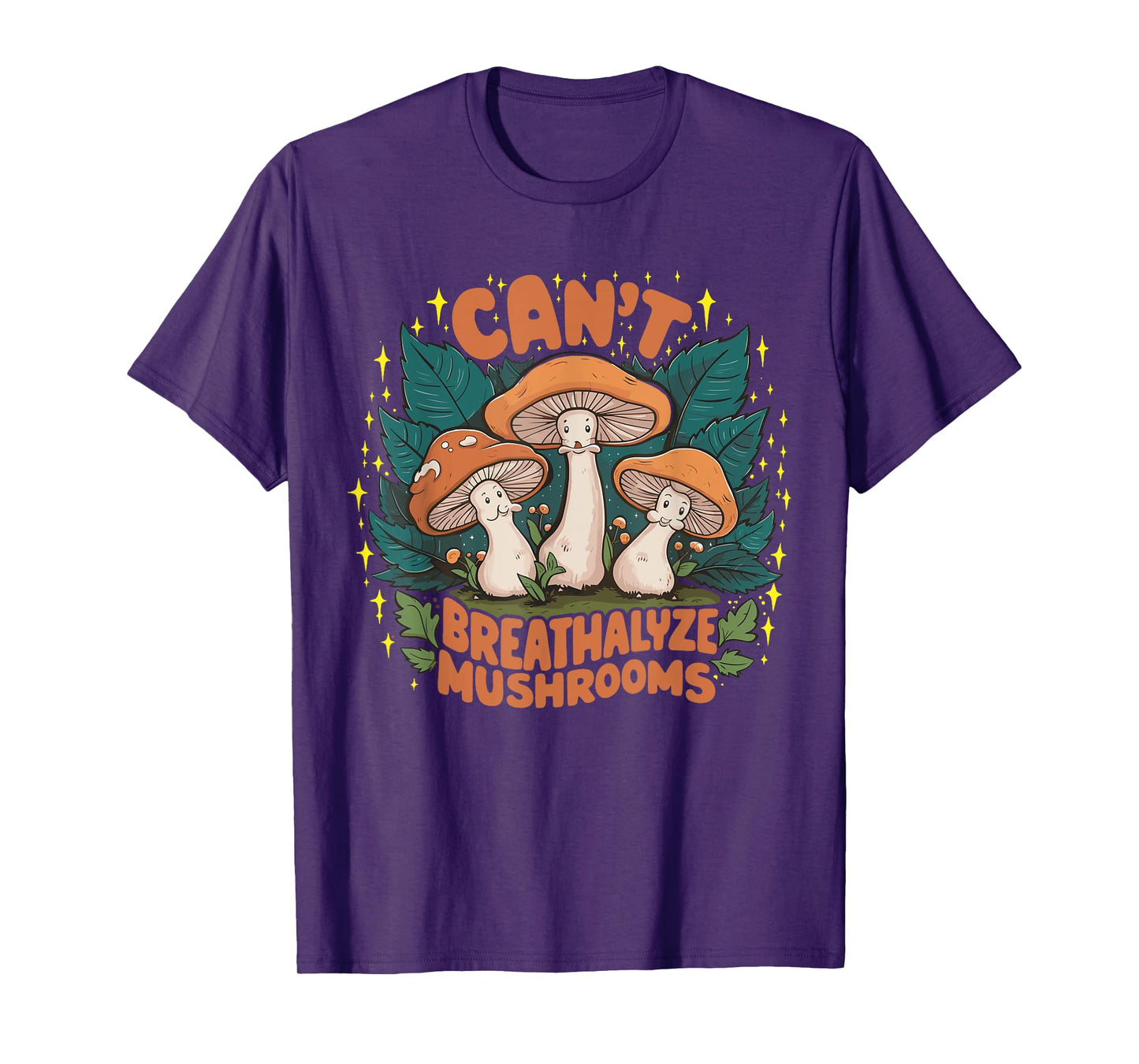 Can't Breathalyze Mushrooms T-Shirt