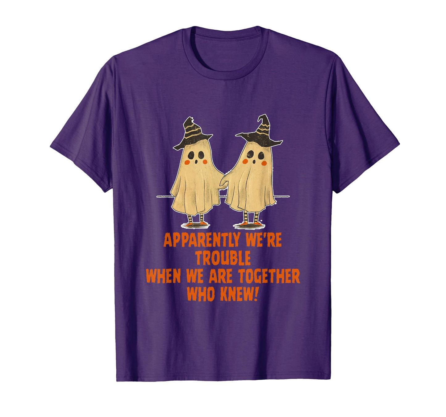 Apparently We're Trouble When We Are Together Who Knew T-Shirt