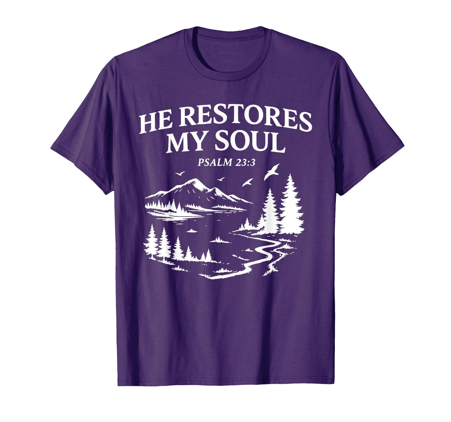 He Restores My Soul Psalm 23:3 Christian Bible Verse T-Shirt