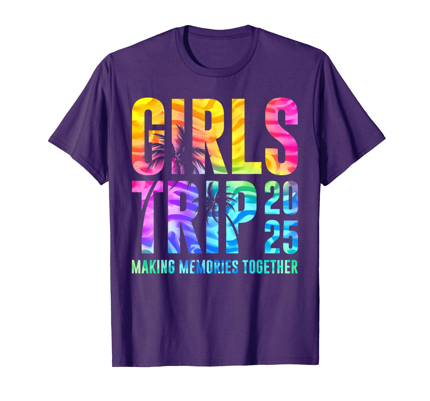 Funny Girls Trip 2025 Making Memories Tie Dye Summer T-Shirt