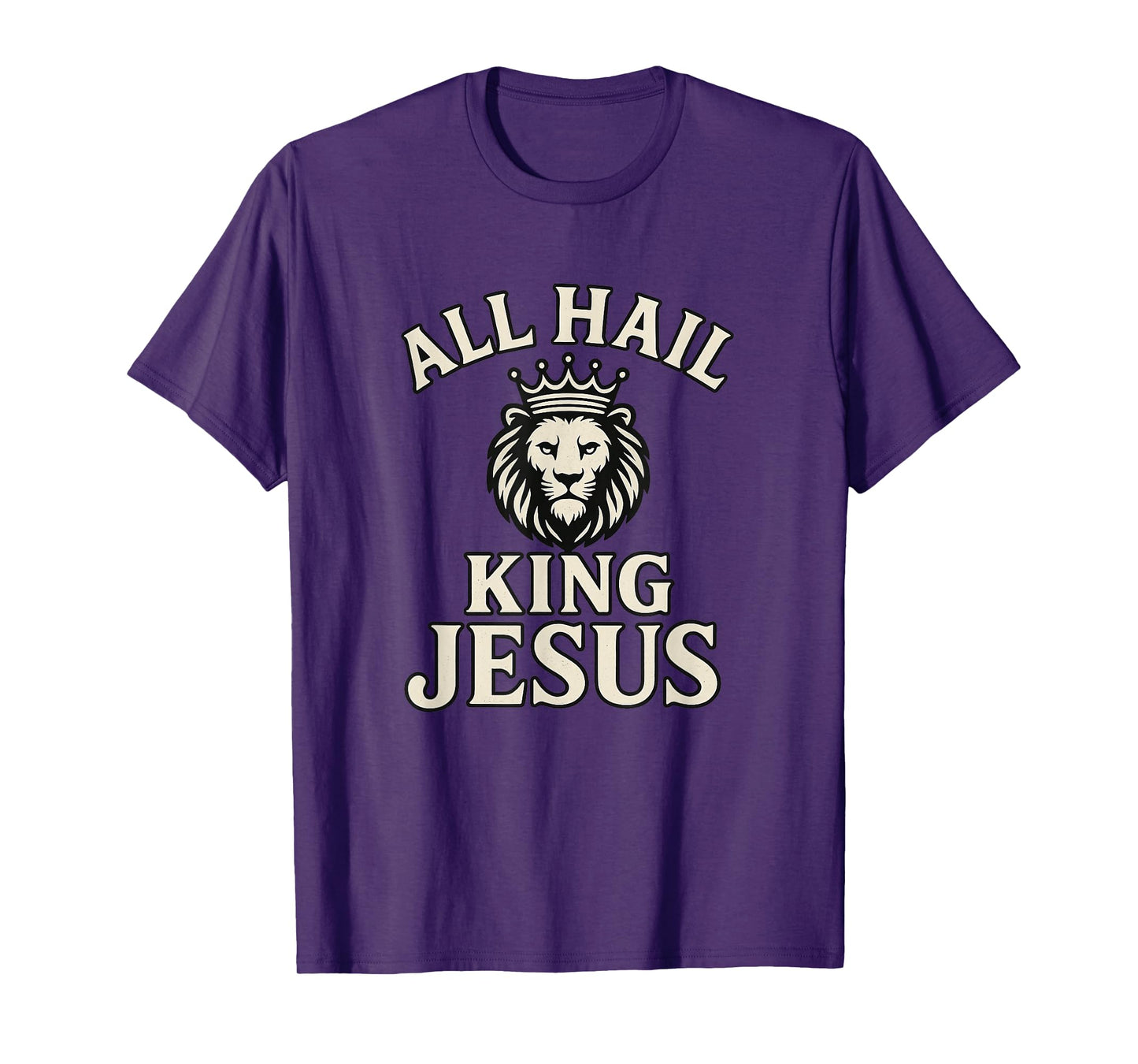 All Hail King Jesus Worship Faith Design T-Shirt