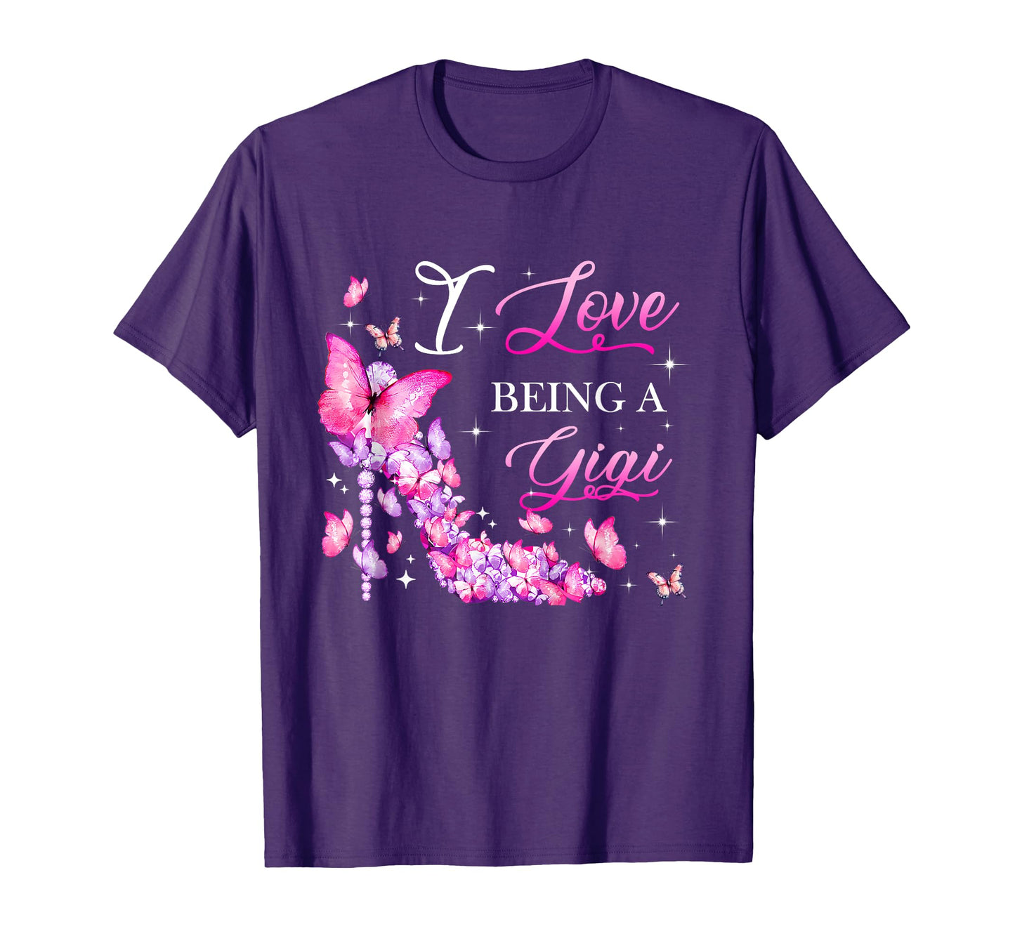 I Love Being A Gigi High Heel Butterfly Grandma Women T-Shirt