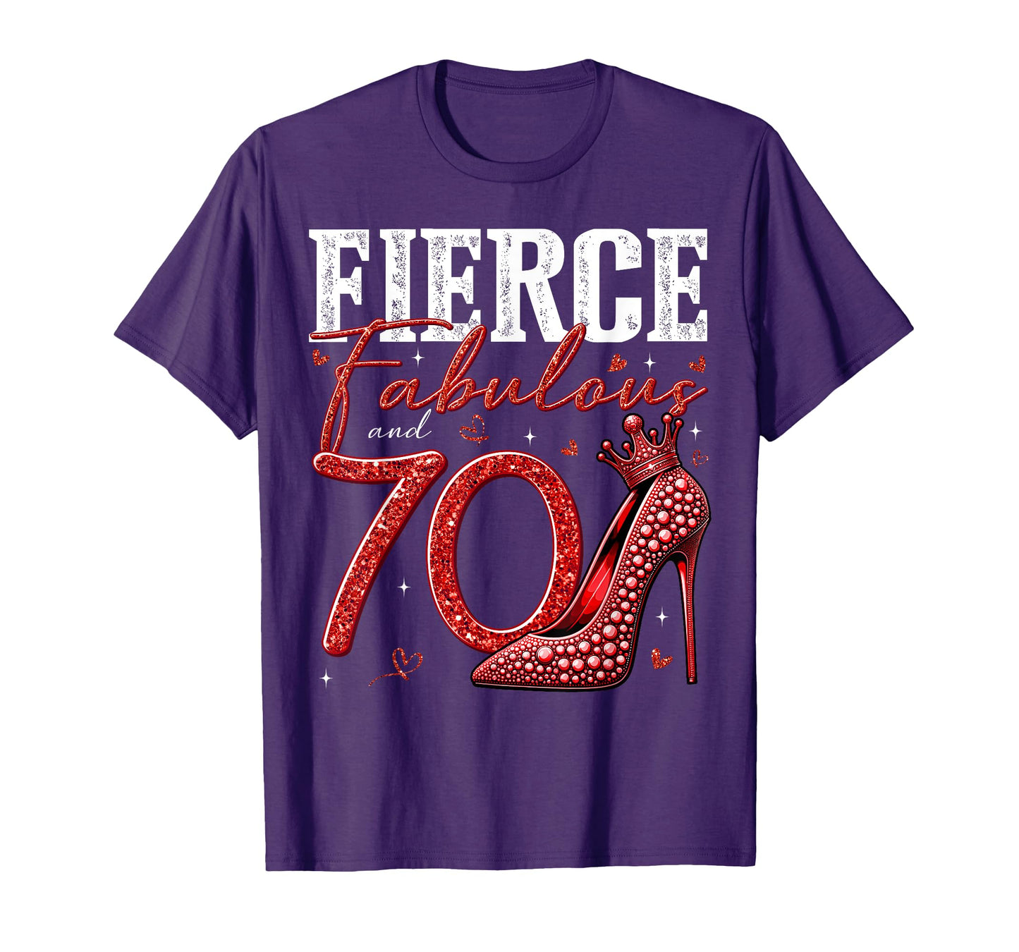 70th Birthday Fierce Fabulous and 70 Year Old Gifts Heels T-Shirt