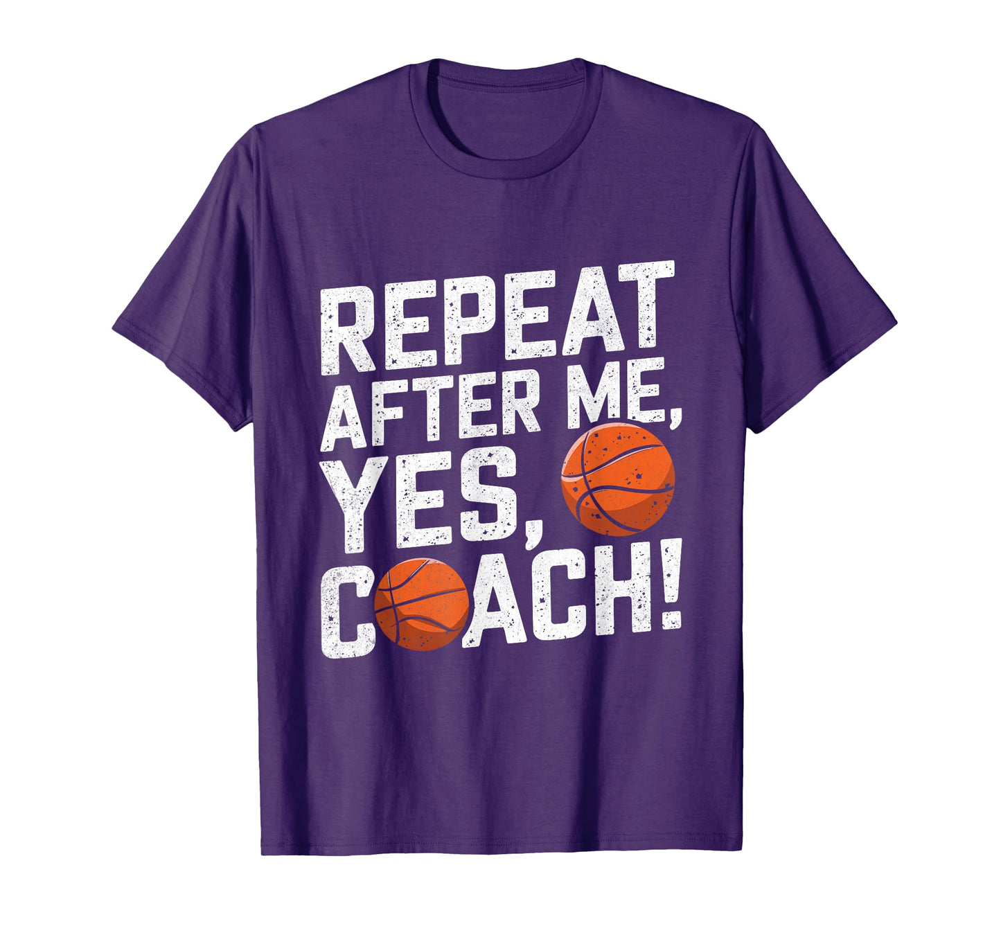 Funny Basketball Coach Shirts Men Repeat After Me Yes Coach T-Shirt