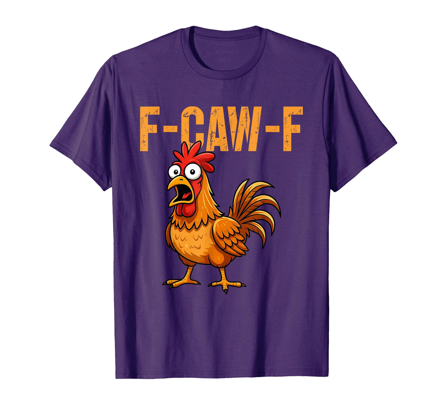 F-Caw-F Funny Chicken Humor F-Caw-F Quote Rooster Meme T-Shirt