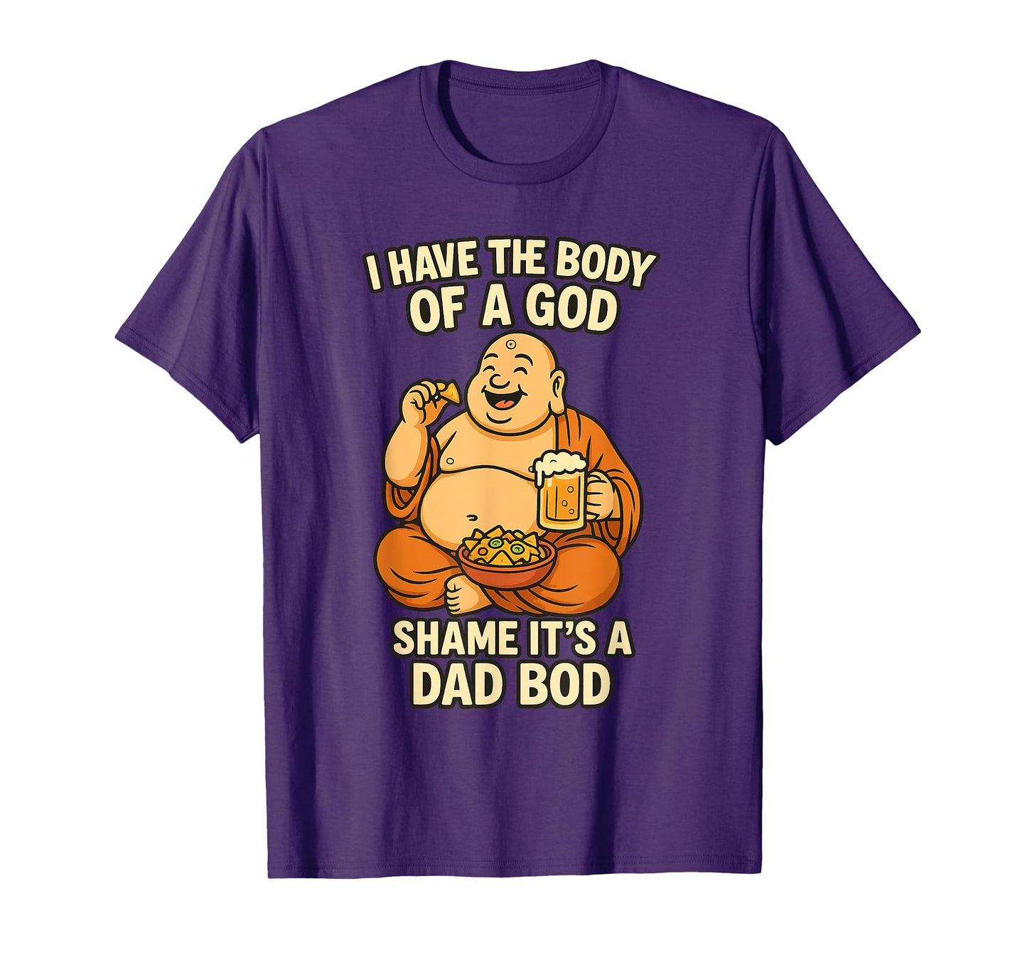 I Have Body of A God Dad BOD Beer & Nachos Buddha Gifts T-Shirt